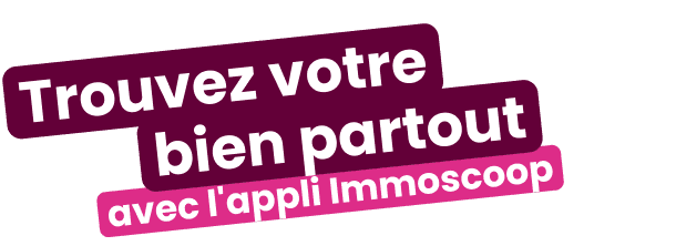 Trouvez la maison de vos rêves partout avec l'appli Immoscoop